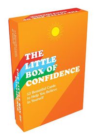 Cover image for The Little Box of Confidence: 52 Beautiful Cards to Help You Believe in Yourself