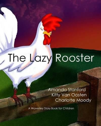 Cover image for The Lazy Rooster: A Waverley Story Book for Children