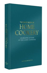 Cover image for Dairy Book of Home Cookery 50th Anniversary Edition: With 900 of the original recipes plus 50 new classics, this is the iconic cookbook used and cherished by millions