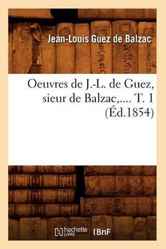 Cover image for Oeuvres de J.-L. de Guez, Sieur de Balzac. Tome 1 (Ed.1854)