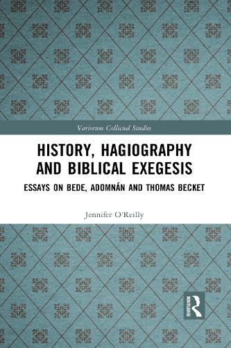 Cover image for History, Hagiography and Biblical Exegesis: Essays on Bede, Adomnan and Thomas Becket