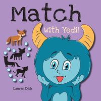 Cover image for Match With Yedi!: (Ages 3-5) Practice With Yedi! (Matching, Shadow Images, 20 Animals)