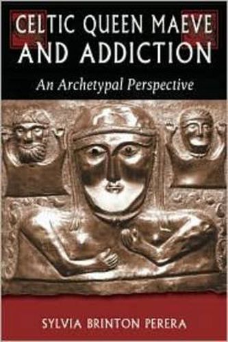 Celtic Queen Maeve and Addiction: An Archetypal Perspective