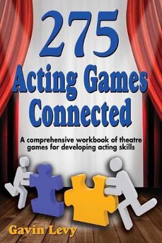 Cover image for 275 Acting Games -- Connected: A Comprehensive Workbook of Theatre Games for Developing Acting Skills