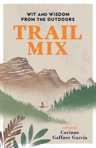 Cover image for Trail Mix: Wit & Wisdom from the Outdoors