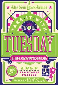 Cover image for The New York Times Take It with You Tuesday Crosswords: 200 Removable Puzzles