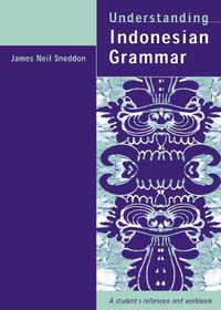 Cover image for Understanding Indonesian Grammar: A student's reference and workbook