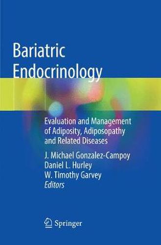 Bariatric Endocrinology: Evaluation and Management of Adiposity, Adiposopathy and Related Diseases