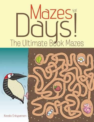 Cover image for Mazes for Days! the Ultimate Book of Mazes