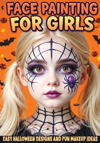 Cover image for Face Painting for Girls - Easy Halloween Designs and Fun Makeup Ideas
