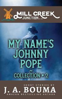 Cover image for My Name's Johnny Pope: 5 Original Private Eye Short Mystery Stories