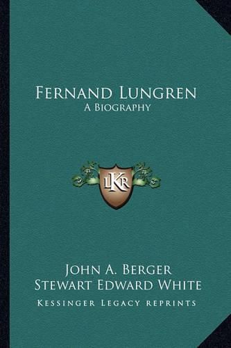 Fernand Lungren: A Biography