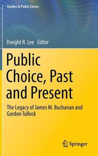 Cover image for Public Choice, Past and Present: The Legacy of James M. Buchanan and Gordon Tullock