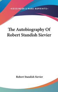 Cover image for The Autobiography of Robert Standish Sievier