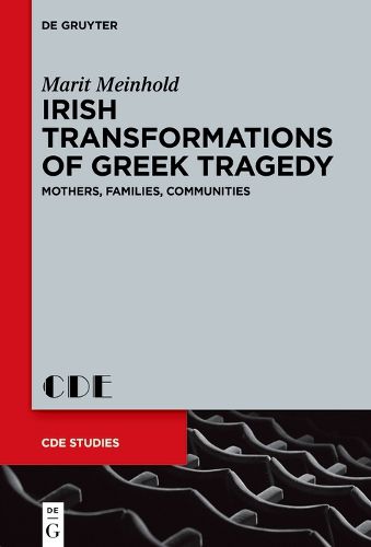 Cover image for Irish Transformations of Greek Tragedy