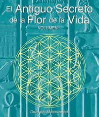 Cover image for El Secreto Ancestral de la Flor de la Vida, Volumen I