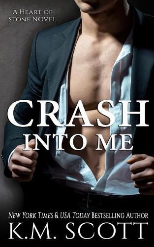 Cover image for Crash Into Me (Heart of Stone #1)