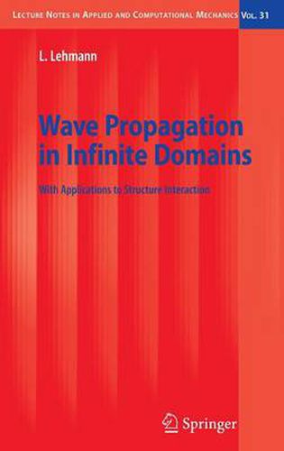 Cover image for Wave Propagation in Infinite Domains: With Applications to Structure Interaction