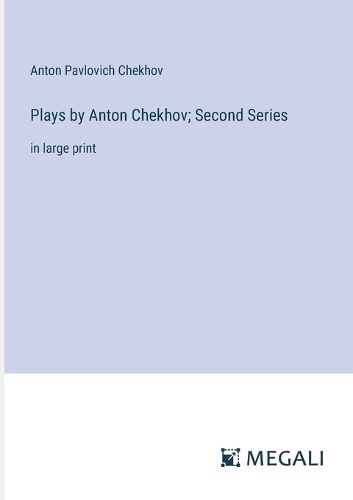 Cover image for Plays by Anton Chekhov; Second Series