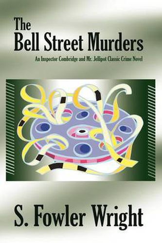 Cover image for The Bell Street Murders: An Inspector Combridge and Mr. Jellipot Classic Crime Novel