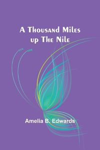 Cover image for A thousand miles up the Nile