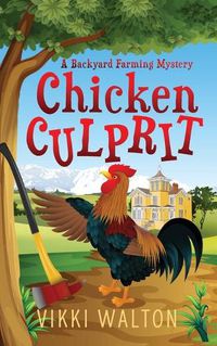 Cover image for Chicken Culprit: A Backyard Farming Mystery