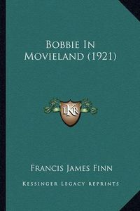 Cover image for Bobbie in Movieland (1921)