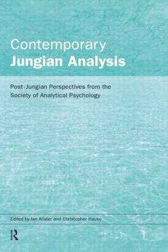 Cover image for Contemporary Jungian Analysis: Post-Jungian Perspectives from the Society of Analytical Psychology