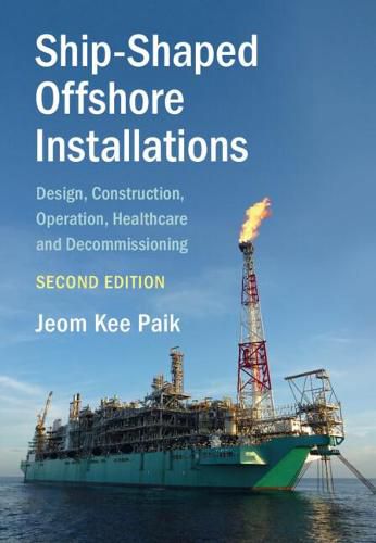 Cover image for Ship-Shaped Offshore Installations: Design, Construction, Operation, Healthcare and Decommissioning