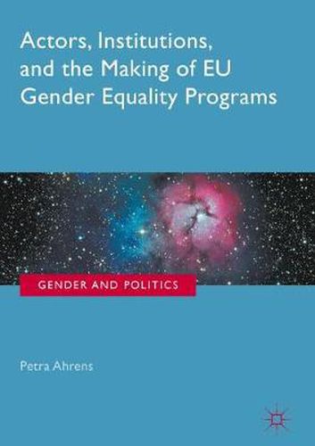 Cover image for Actors, Institutions, and the Making of EU Gender Equality Programs