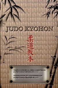 Cover image for JUDO KYOHON Translation of masterpiece by Jigoro Kano created in 1931.
