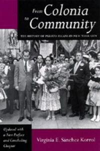 Cover image for From Colonia to Community: The History of Puerto Ricans in New York City