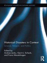 Cover image for Historical Disasters in Context: Science, Religion, and Politics