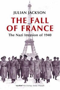 Cover image for The Fall of France: The Nazi Invasion of 1940