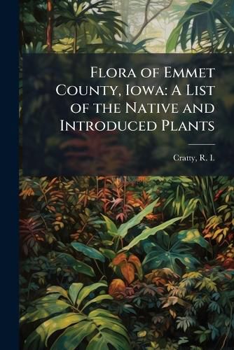Cover image for Flora of Emmet County, Iowa