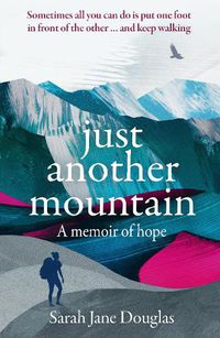 Cover image for Just Another Mountain: A Memoir of Hope