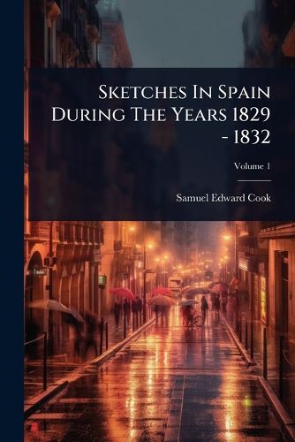 Cover image for Sketches In Spain During The Years 1829 - 1832