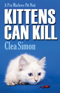 Cover image for Kittens Can Kill: A Pru Marlowe Pet Noir