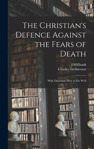 Cover image for The Christian's Defence Against the Fears of Death