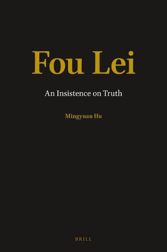 Cover image for Fou Lei: An Insistence on Truth