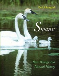 Cover image for Swans: Their Biology and Natural History