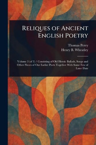 Cover image for Reliques of Ancient English Poetry