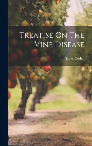 Cover image for Treatise On The Vine Disease