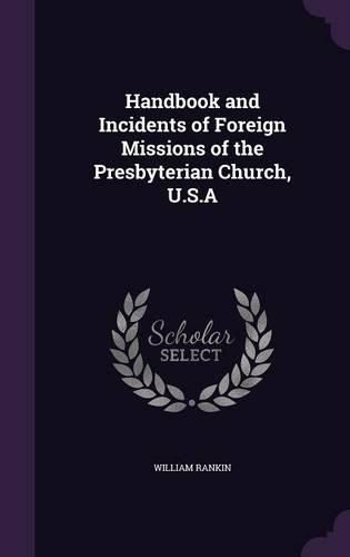 Handbook and Incidents of Foreign Missions of the Presbyterian Church, U.S.a