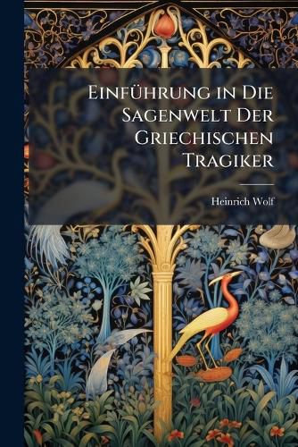 Cover image for Einfhrung in Die Sagenwelt Der Griechischen Tragiker