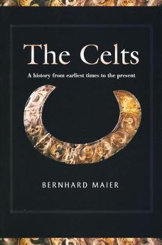 Cover image for Celts: A History from Earliest Times to the Present