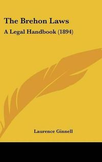 Cover image for The Brehon Laws: A Legal Handbook (1894)