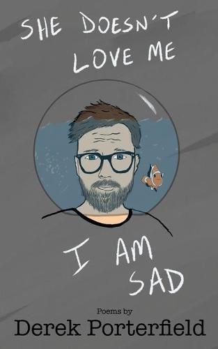 Cover image for She Doesn't Love Me. I Am Sad