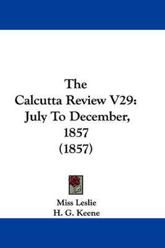 Cover image for The Calcutta Review V29: July to December, 1857 (1857)