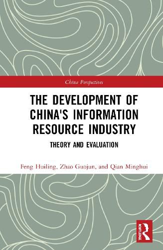 Cover image for The Development of China's Information Resource Industry: Theory and Evaluation